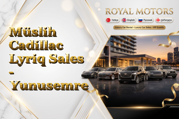 Müslih Cadillac Lyriq Sales - Yunusemre