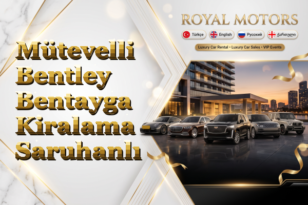 Mütevelli Bentley Bentayga Kiralama - Saruhanlı
