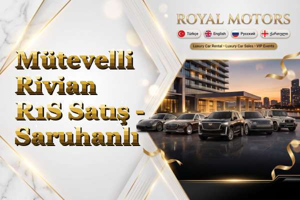 Mütevelli Rivian R1S Satış - Saruhanlı