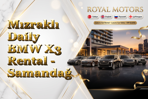 Mızraklı Daily BMW X3 Rental - Samandağ