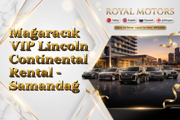 Mağaracık VIP Lincoln Continental Rental - Samandağ