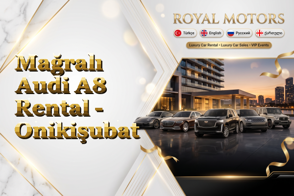 Mağralı Audi A8 Rental - Onikişubat