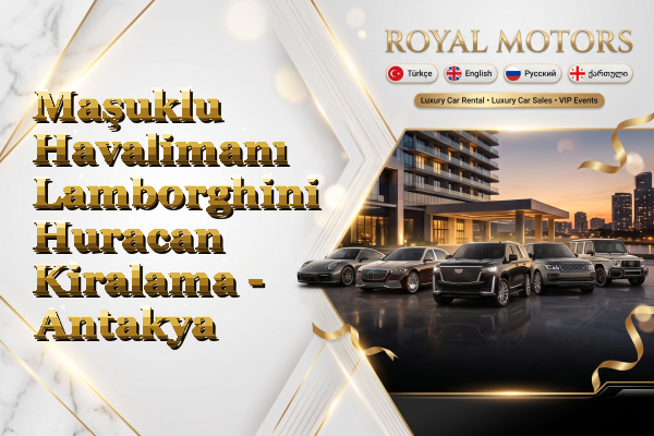 Maşuklu Havalimanı Lamborghini Huracan Kiralama - Antakya