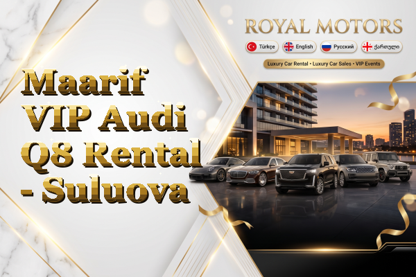 Maarif VIP Audi Q8 Rental - Suluova