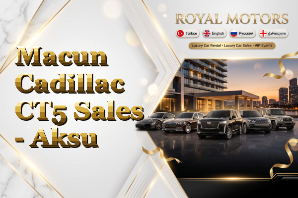 Macun Cadillac CT5 Sales - Aksu