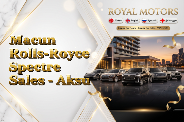 Macun Rolls-Royce Spectre Sales - Aksu