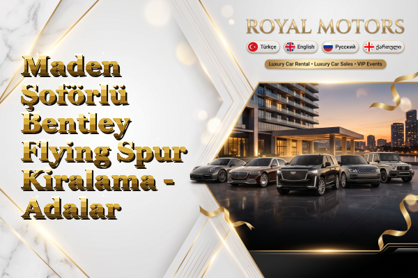 Maden Şoförlü Bentley Flying Spur Kiralama - Adalar