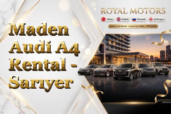 Maden Audi A4 Rental - Sarıyer