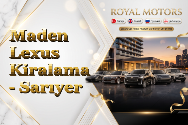 Maden Lexus Kiralama - Sarıyer