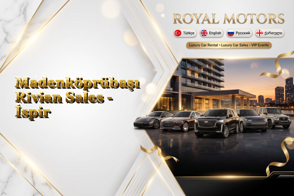 Madenköprübaşı Rivian Sales - İspir