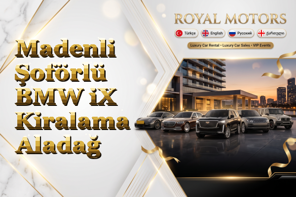 Madenli Şoförlü BMW iX Kiralama - Aladağ
