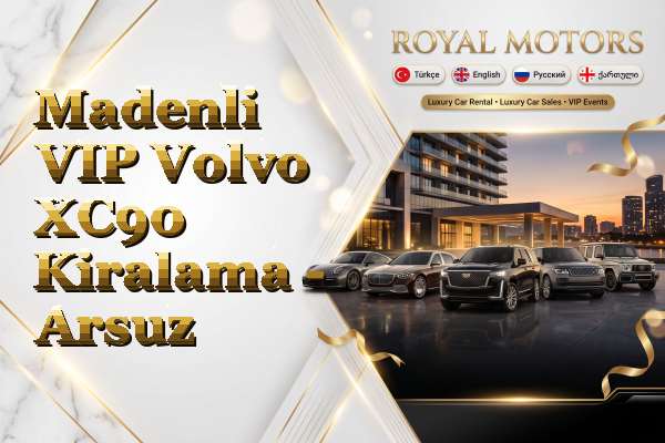 Madenli VIP Volvo XC90 Kiralama - Arsuz