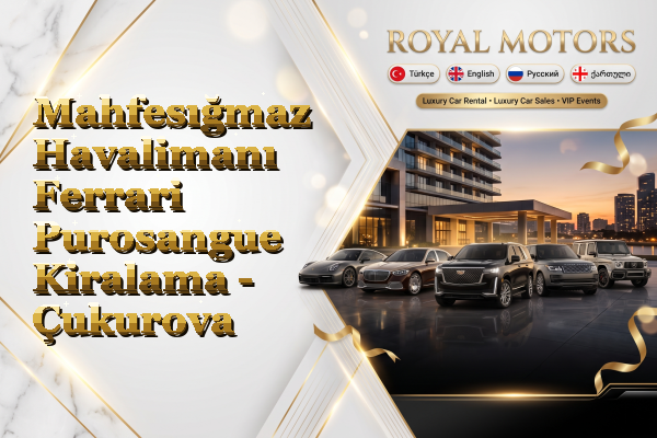 Mahfesığmaz Havalimanı Ferrari Purosangue Kiralama - Çukurova