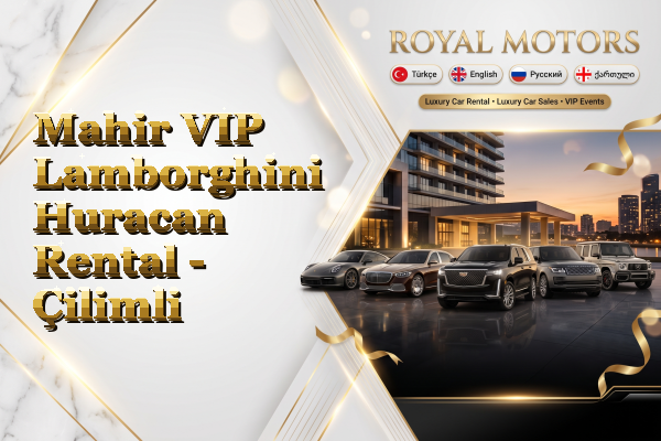 Mahir VIP Lamborghini Huracan Rental - Çilimli