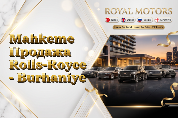 Mahkeme Продажа Rolls-Royce - Burhaniye