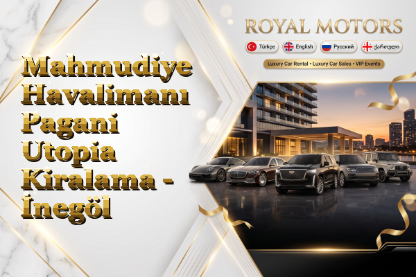 Mahmudiye Havalimanı Pagani Utopia Kiralama - İnegöl