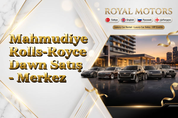 Mahmudiye Rolls-Royce Dawn Satış - Merkez