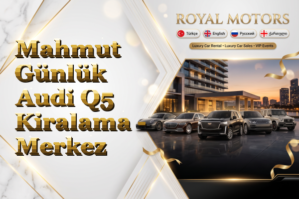Mahmut Günlük Audi Q5 Kiralama - Merkez