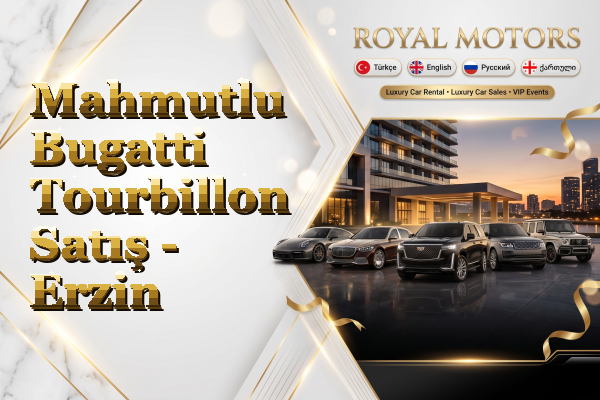 Mahmutlu Bugatti Tourbillon Satış - Erzin