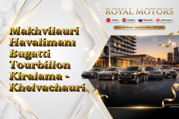Makhvilauri Havalimanı Bugatti Tourbillon Kiralama - Khelvachauri