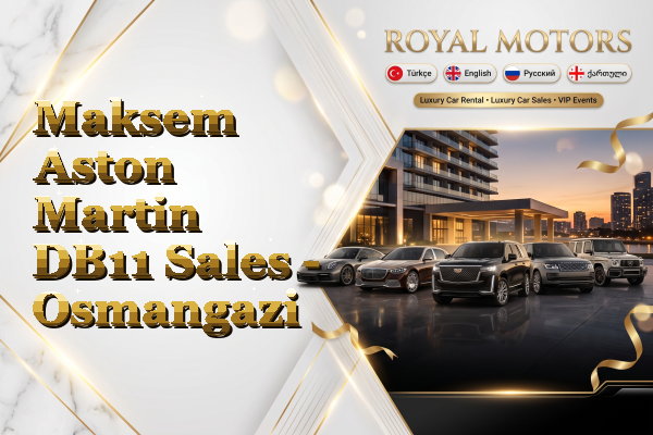 Maksem Aston Martin DB11 Sales - Osmangazi