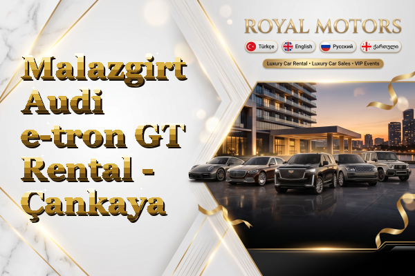 Malazgirt Audi e-tron GT Rental - Çankaya