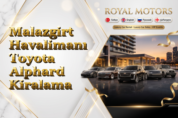 Malazgirt Havalimanı Toyota Alphard Kiralama