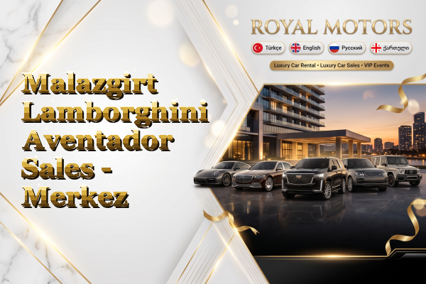 Malazgirt Lamborghini Aventador Sales - Merkez