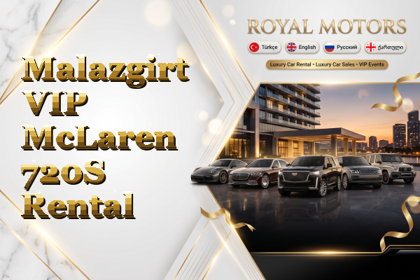 Malazgirt VIP McLaren 720S Rental