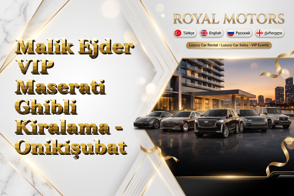 Malik Ejder VIP Maserati Ghibli Kiralama - Onikişubat