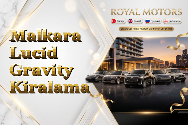Malkara Lucid Gravity Kiralama