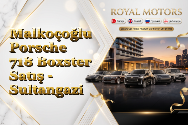 Malkoçoğlu Porsche 718 Boxster Satış - Sultangazi