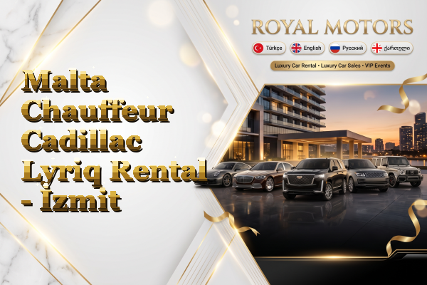 Malta Chauffeur Cadillac Lyriq Rental - İzmit