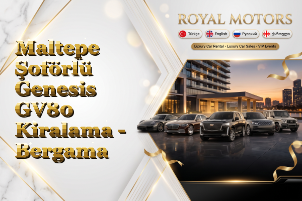 Maltepe Şoförlü Genesis GV80 Kiralama - Bergama