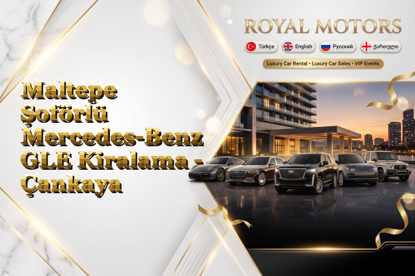 Maltepe Şoförlü Mercedes-Benz GLE Kiralama - Çankaya