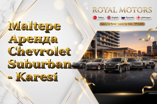 Maltepe Аренда Chevrolet Suburban - Karesi