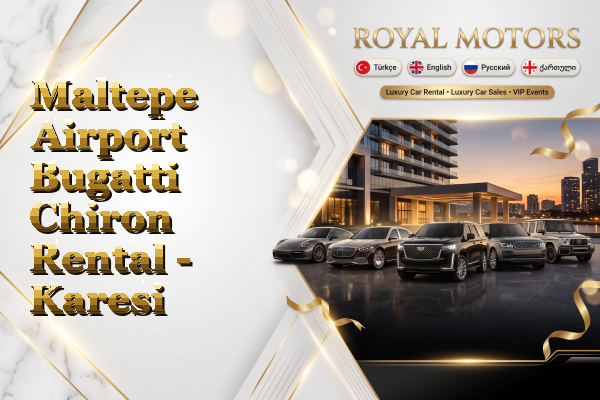 Maltepe Airport Bugatti Chiron Rental - Karesi
