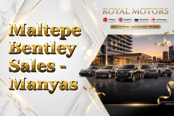 Maltepe Bentley Sales - Manyas