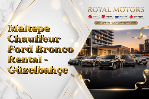 Maltepe Chauffeur Ford Bronco Rental - Güzelbahçe