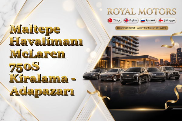 Maltepe Havalimanı McLaren 750S Kiralama - Adapazarı