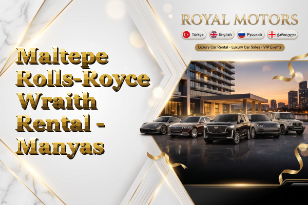 Maltepe Rolls-Royce Wraith Rental - Manyas