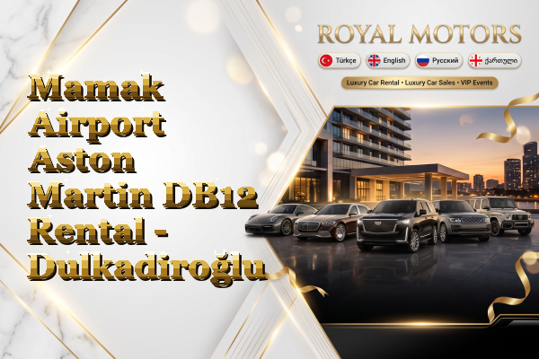 Mamak Airport Aston Martin DB12 Rental - Dulkadiroğlu
