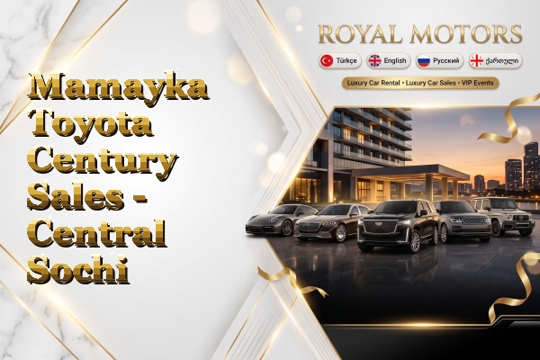 Mamayka Toyota Century Sales - Central Sochi