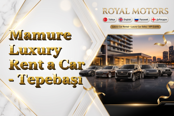 Mamure Luxury Rent a Car - Tepebaşı