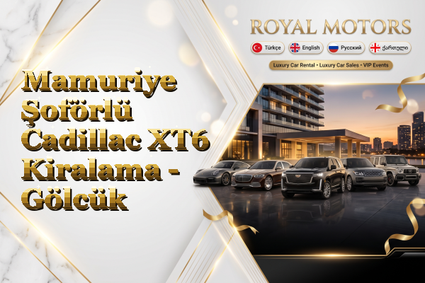 Mamuriye Şoförlü Cadillac XT6 Kiralama - Gölcük