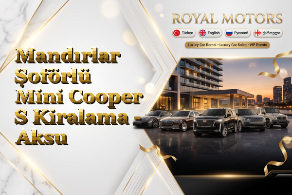 Mandırlar Şoförlü Mini Cooper S Kiralama - Aksu