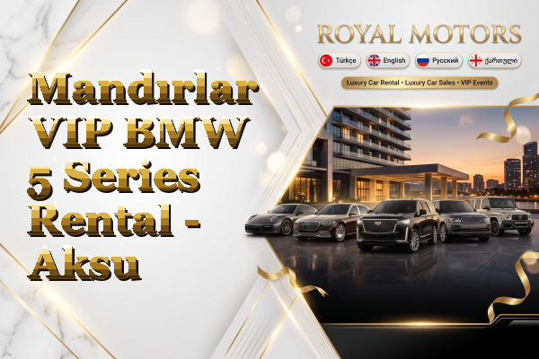 Mandırlar VIP BMW 5 Series Rental - Aksu