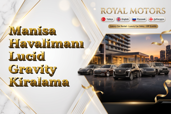 Manisa Havalimanı Lucid Gravity Kiralama