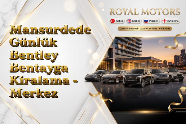 Mansurdede Günlük Bentley Bentayga Kiralama - Merkez