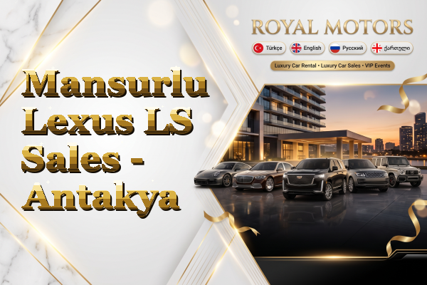 Mansurlu Lexus LS Sales - Antakya